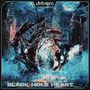 收聽Dead Eyes的Black Hole Heart歌詞歌曲