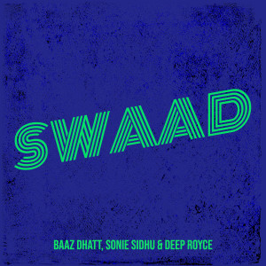 Listen to Swaad song with lyrics from Baaz Dhatt