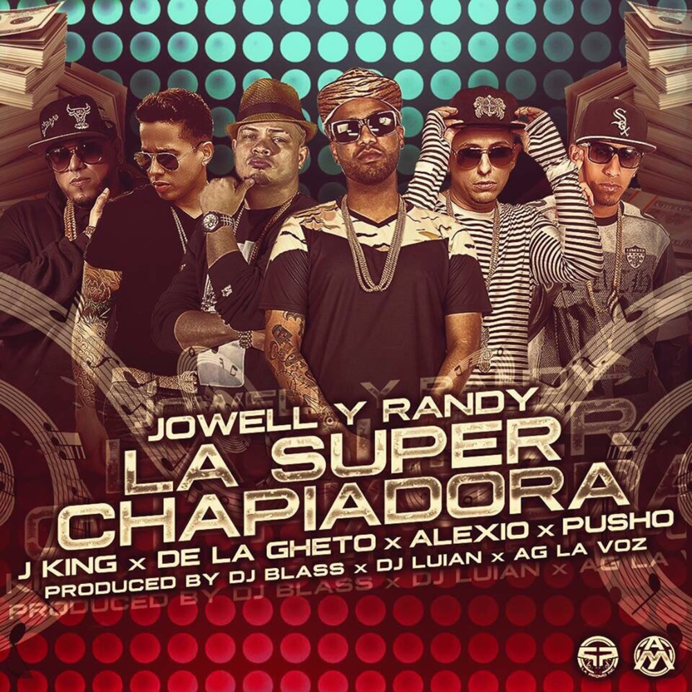 La Super Chapiadora (Remix 2) [feat. J King, De la Ghetto, Pusho & Alexio]