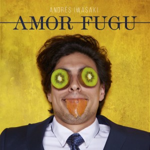 Dengarkan Amor Fugú lagu dari Andrés Iwasaki dengan lirik