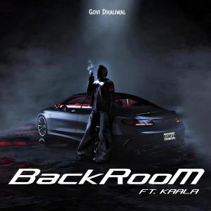 收聽Govi Dhaliwal的BACKROOM (feat. KaaLa) (Explicit)歌詞歌曲