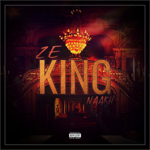 Dengarkan Ze King (Explicit) lagu dari Naakh dengan lirik