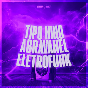 TIPO NINO ABRAVANEL ELETROFUNK (Explicit) dari Mc Rodrigo do CN