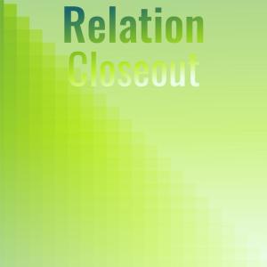 Various的专辑Relation Closeout