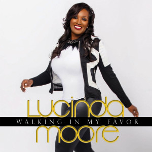 Lucinda Moore的專輯Walking in My Favor