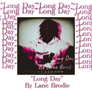 ดาวน์โหลดและฟังเพลง Long Day (Explicit) พร้อมเนื้อเพลงจาก Lane Brodie