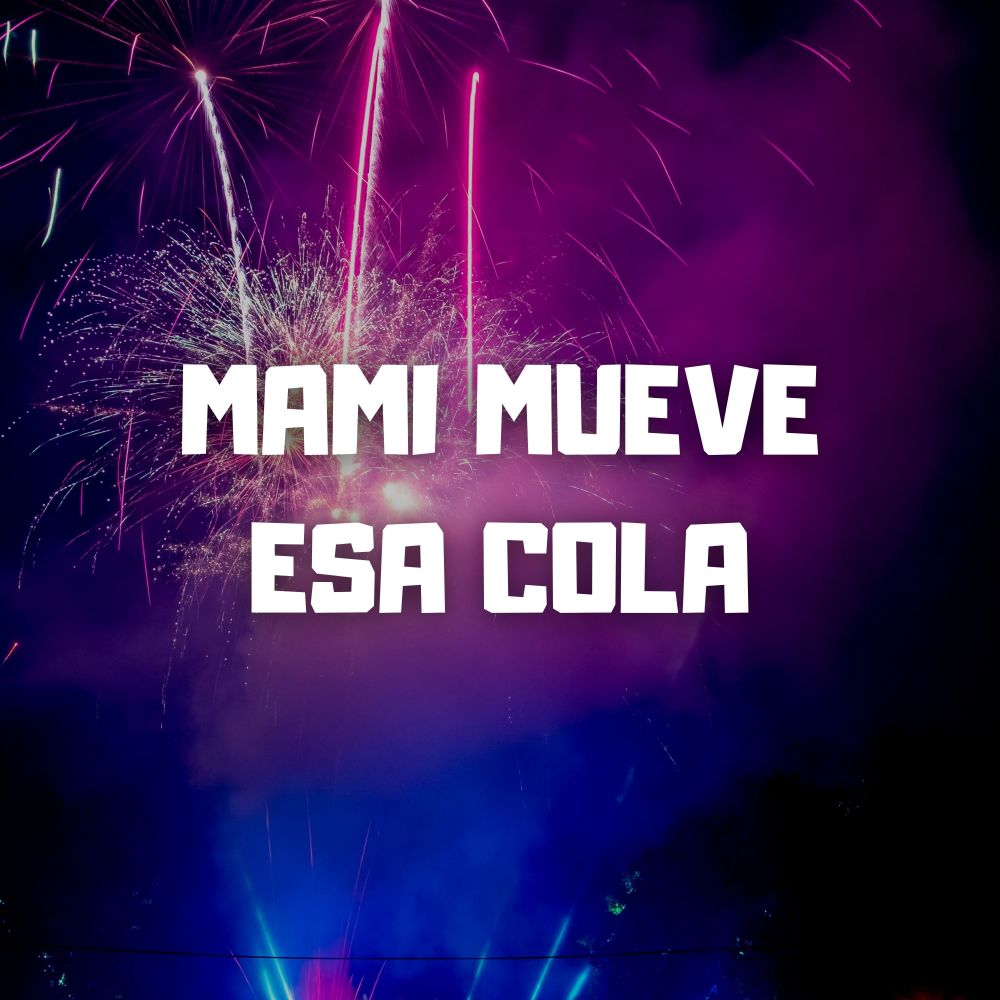 Mami Mueve Esa Cola