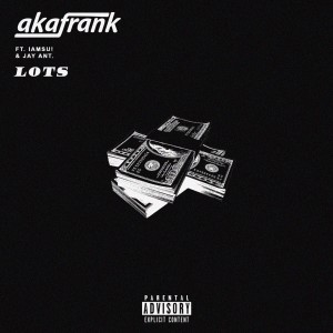 ดาวน์โหลดและฟังเพลง Lots (Explicit) พร้อมเนื้อเพลงจาก AKAFrank