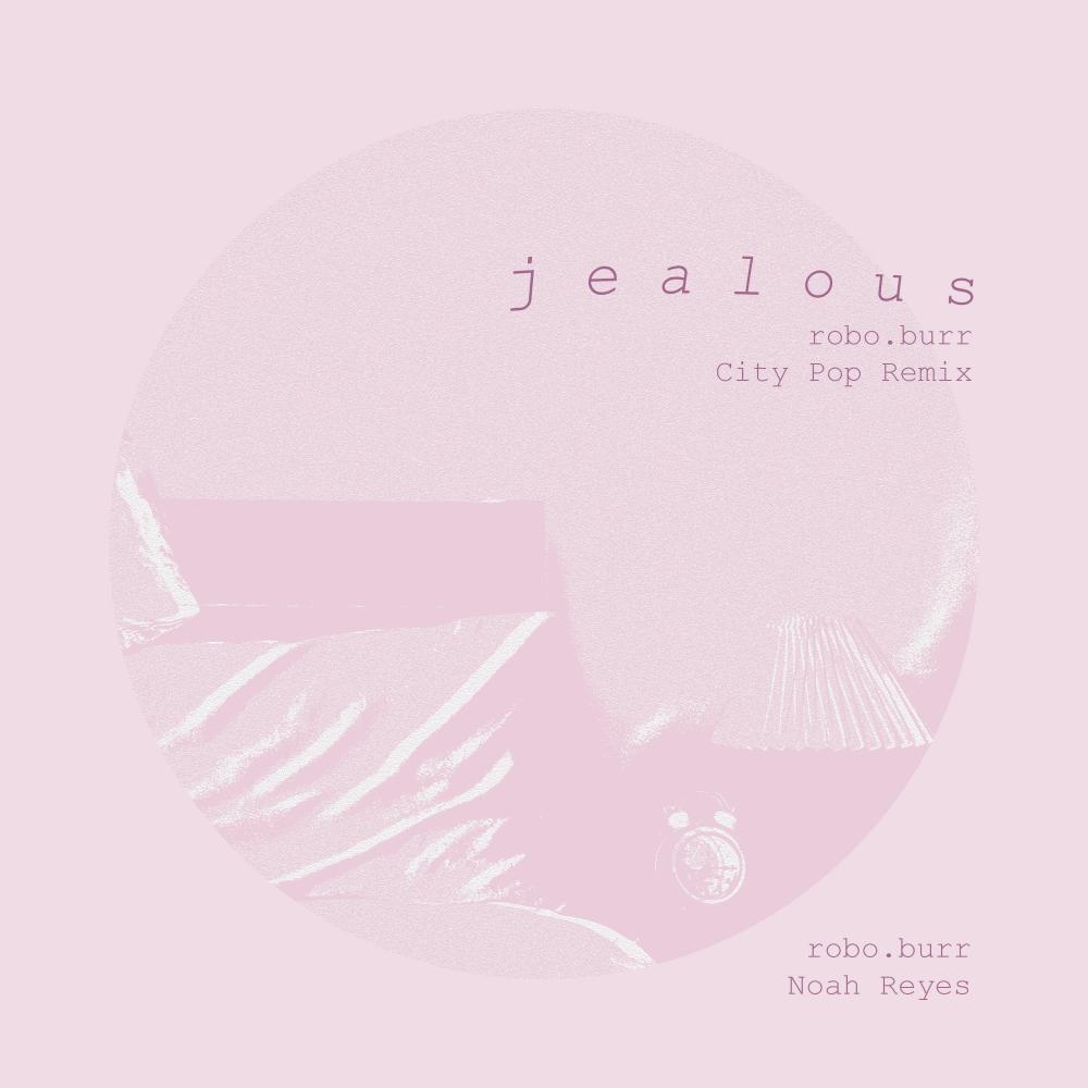 Jealous (robo.burr Remix)