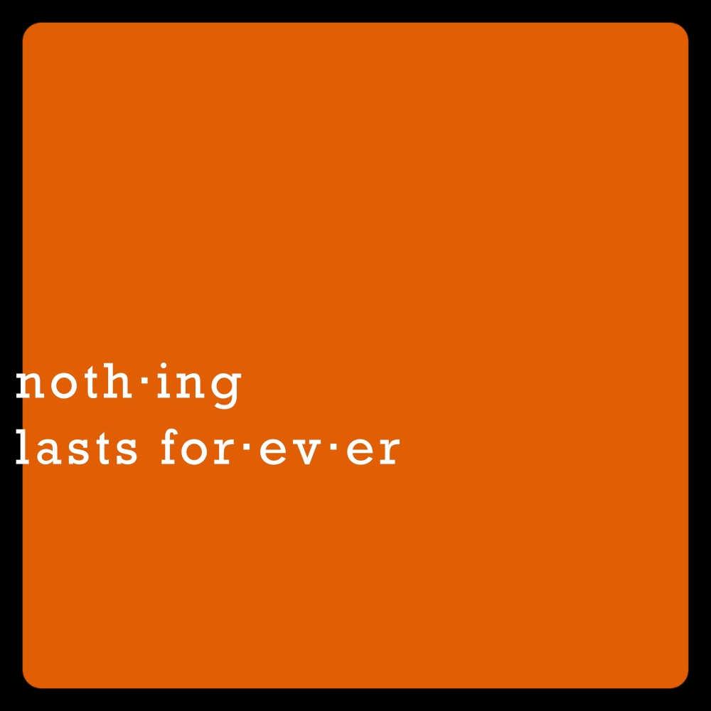 Nothing Lasts Forever (Explicit)