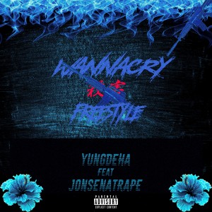 Album Wannacry Freestyle (feat. Jonsenatrape) oleh yungdeha