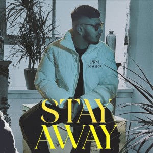 Album Stay Away (Explicit) oleh Prm nagra