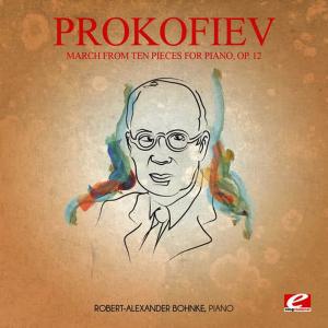 Robert-Alexander Bohnke的專輯Prokofiev: March from Ten Pieces for Piano, Op. 12 (Digitally Remastered)