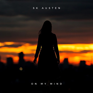 收听SK Austen的On My Mind歌词歌曲