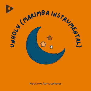Naptime Atmospheres的专辑Unholy (Marimba Instrumental)
