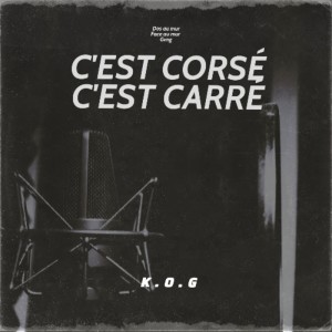 Album C'est corsé C'est carré from K.O.G