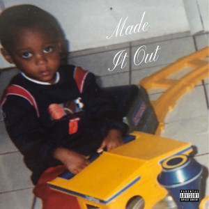 ดาวน์โหลดและฟังเพลง Made It Out (Explicit) พร้อมเนื้อเพลงจาก Rube Boyy