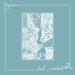 ดาวน์โหลดและฟังเพลง Lost Control พร้อมเนื้อเพลงจาก Brianne
