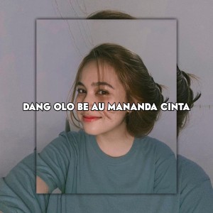 Album DANG OLO BE AU MANANDA CINTA (Remix) oleh Dj opung rimek