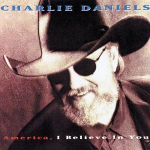 ดาวน์โหลดและฟังเพลง America, I Believe In You พร้อมเนื้อเพลงจาก Charlie Daniels