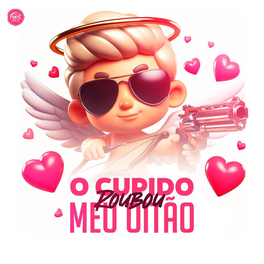 O Cupido roubou meu oitão