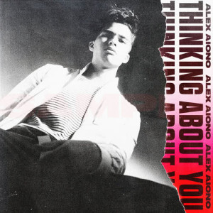 收聽Alex Aiono的Thinking About You歌詞歌曲