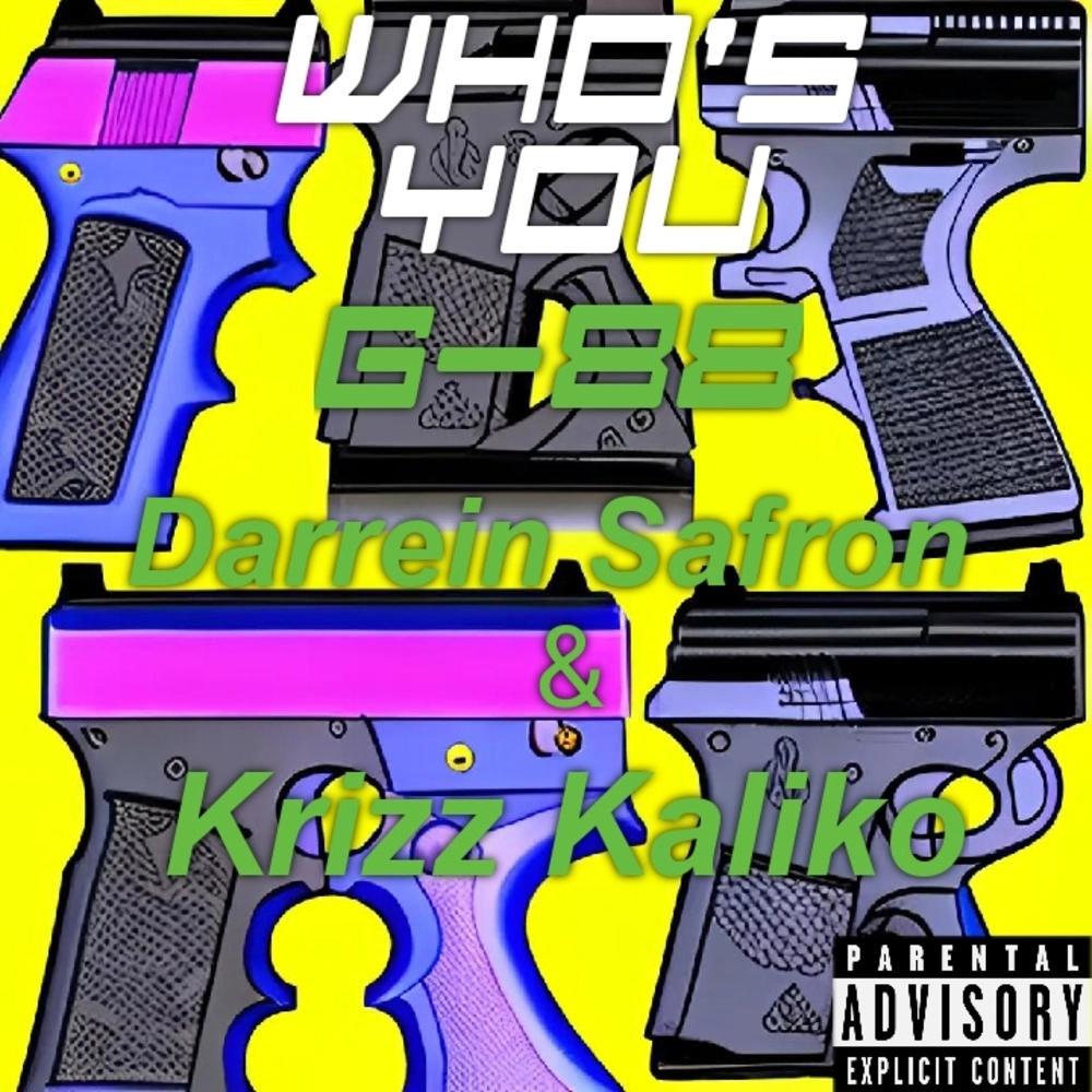 Who's You (feat. Darrein Safron & Krizz Kaliko) (Explicit)
