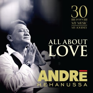 收聽Andre Hehanussa的All About Love歌詞歌曲