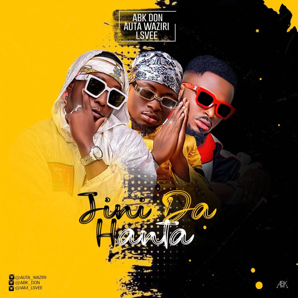Jini da hanta (feat. Auta waziri & Lsvee)