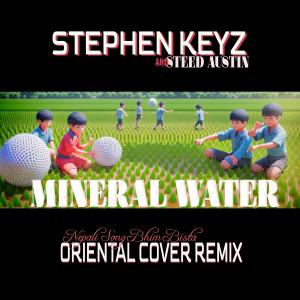 Stephen Keyz的專輯Mineral Water (feat. Bhim Bista) [Oriental Cover]