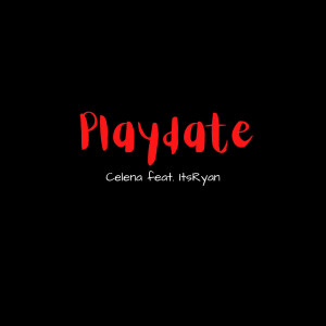 Dengarkan Playdate (Explicit) lagu dari Celena dengan lirik