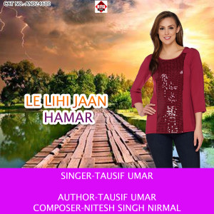 收听Tausif Umar的Le Lihi Jaan Hamar歌词歌曲