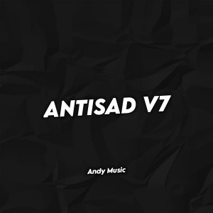 อัลบัม Antisad, Vol. 7 ศิลปิน Andy Music