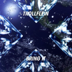 收聽Trollflein的Bring It歌詞歌曲