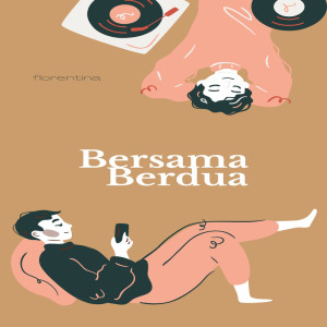 Listen to Bersama Berdua song with lyrics from Florentina