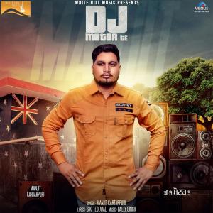 收听Manjit Kartarpuri的Dj Motor Te歌词歌曲