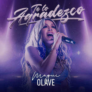 ดาวน์โหลดและฟังเพลง Te Lo Agradezco (En Vivo) พร้อมเนื้อเพลงจาก Magui Olave