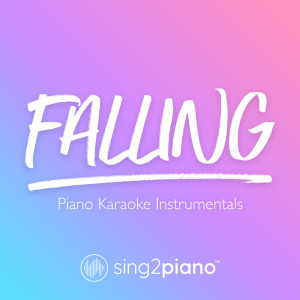 Listen to Falling (Originally Performed by Harry Styles) (Piano Karaoke Version) song with lyrics from Sing2Piano