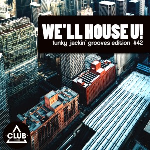 Various Artists的专辑We'll House U! - Funky Jackin' Grooves Edition, Vol. 42