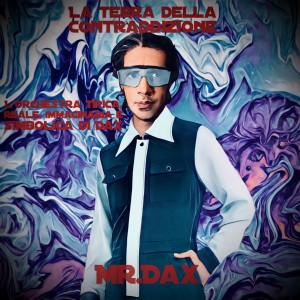 收聽Mr. Dax的La Terra Della Contraddizione (Explicit)歌詞歌曲