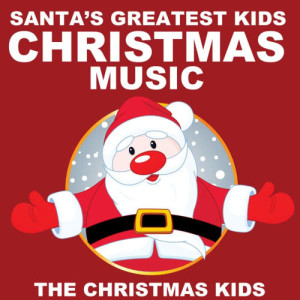 The Christmas Kids的專輯Santa's Greatest Kids Christmas Music