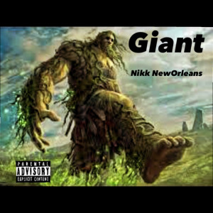 Listen to Giant (Explicit) song with lyrics from Nikk Neworleans