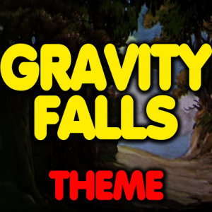 收聽Various Artists的Gravity Falls歌詞歌曲