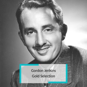 Gordon Jenkins - Gold Selection dari Gordon Jenkins