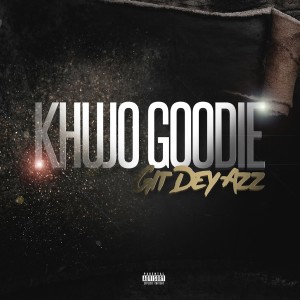 Khujo Goodie的专辑Git Dey Azz (Explicit)