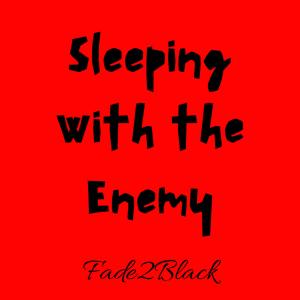 Fade2Black的專輯Sleeping With the Enemy