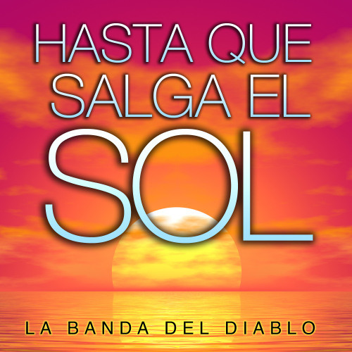 Hasta Que Salga el Sol. (Karaoke Version)