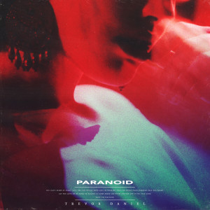 收聽Trevor Daniel的Paranoid歌詞歌曲