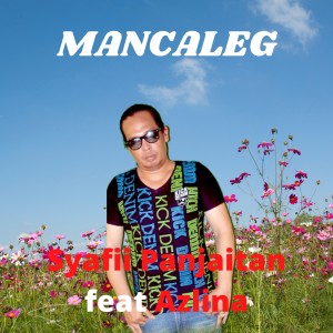 Listen to Mancaleg song with lyrics from Syafii Panjaitan