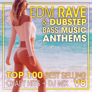 อัลบัม EDM Rave & Dubstep Bass Music Anthems Top 100 Best Selling Chart Hits + DJ Mix V8 ศิลปิน Charly Stylex